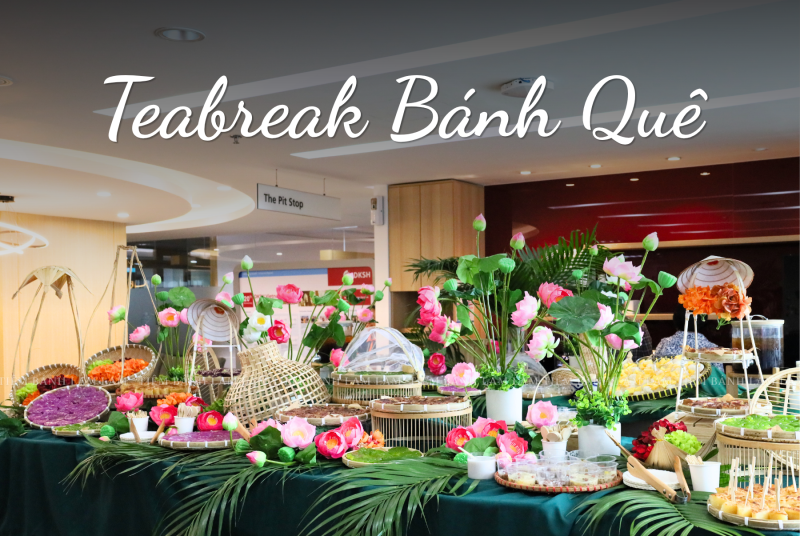 Tiệc Teabreak Bánh Quê DKSH – Mộc Mạc Nhưng Đầy Cảm Xúc